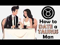 How to Date a Taurus Man