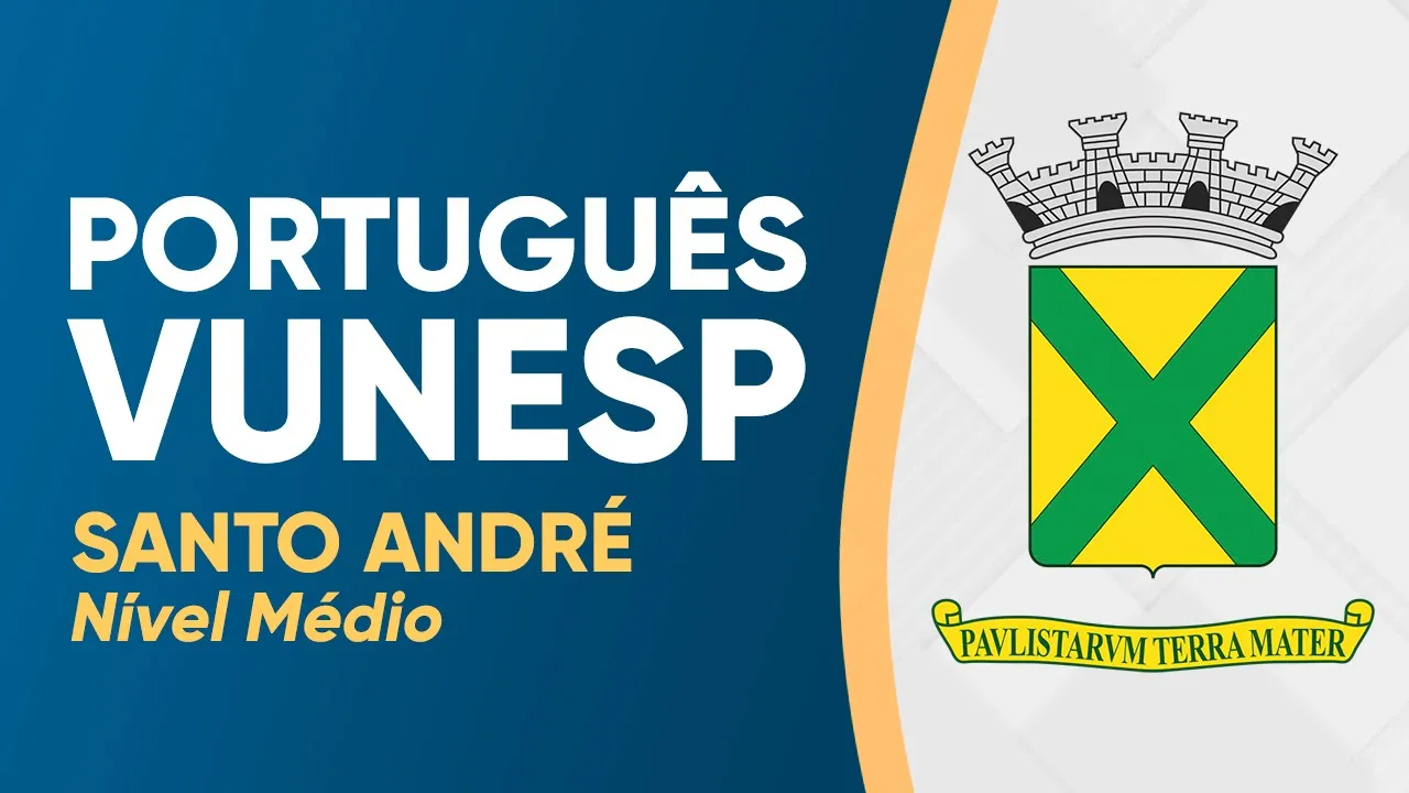 PORTUGUÊS VUNESP 2024 - PROVA RESOLVIDA - SANTO ANDRÉ (MÉDIO)