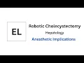 Robotic Cholecystectomy Anesthetic Implications Doctor EL Med