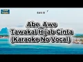 Lagu Abe_Awe - Tawakal Hijab Cinta (Karaoke No Vocal) 