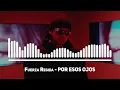 Fuerza Regida - POR ESOS OJOS