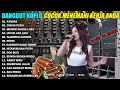Download Lagu DANGDUT KOPLO ENAK DIDENGAR SAAT KERJA BASS NYA MANTEP POLL