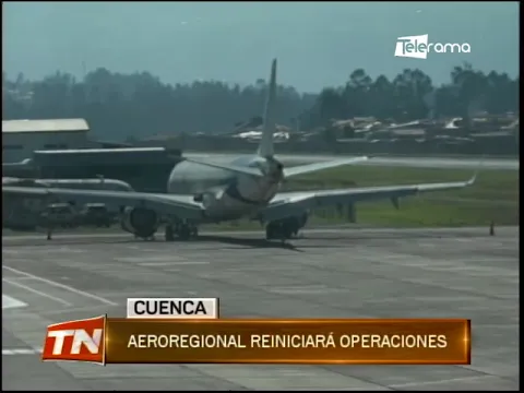 Aeroregional reiniciará operaciones