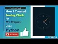 How to create GUI Analog Clock in Python from scratch Build your own clock