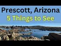 PRESCOTT AZ 5 Things to See