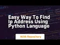 Easy way to find ip address using python language