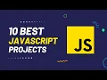 10 Best JavaScript Projects with Free Source Code JavaScript Projects for Beginners