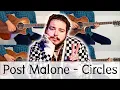 Post Malone - Circles Full Guitar Cover