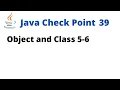 Java Check Point 39 - Object and Class 5-6