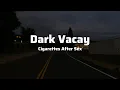 Download Lagu Dark Vacay- Cigarettes After Sex (Lyrics)💋💋