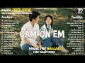 Download Lagu Cảm Ơn Em - Nhạc Trẻ Ballad Việt Top Xu Hướng 2025 | Top 15 Ca Khúc Về Tình Yêu Triệu View