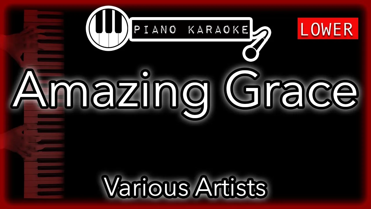 Amazing Grace (LOWER -3) - Various Artists - Piano Karaoke Instrumental Amazing Grace (LOWER -3) - Various Artists - Piano Karaoke Instrumental