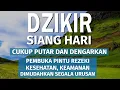 Download Lagu Dzikir Siang Pembuka Pintu Rezeki, Putar Terus di Rumah, Kantor dan Tempat Usaha | Dzikir Pagi Hari