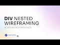 DIV NESTED WIRE-FRAMING