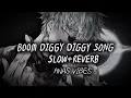 Download Lagu Boom Diggy Diggy – Slowed + Reverb | Party Trap Edit | Anas Vibes 🔥🎧
