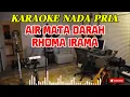 Lagu AIR MATA DARAH - Rhoma Irama, Karaoke Nada Pria