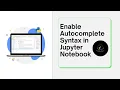 Enable Autocomplete in Jupyter Notebook Step-by-Step Guide for Python Beginners