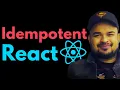 Idempotent React