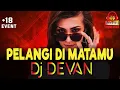 Download Lagu DJ DEVAN KARAOKE MANTAP || PELANGI DI MATAMU || By DEVAN MUSIC