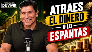 Atraes el dinero o lo espantas | Por el Placer de Vivir con César Lozano