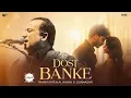 Download Lagu Dost Banke : Rahat Fateh Ali Khan  | Ansu Mere Behte Hain Dost Banke Rehte Hain Na | latest song