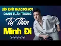 Download Lagu Nhạc Đời Danh Tuấn Trung - LK TỰ THÂN MÌNH ĐI - TÌNH NGHĨA ANH EM HUYNH ĐỆ | LK Nhạc Đời 2024