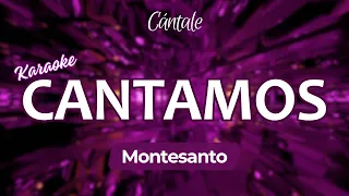 CANTAMOS - Montesanto (Karaoke / Pista) | C0379