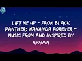 Rihanna - Lift Me Up - From Black Panther: Wakanda Forever - Music From and Inspired By  (Lyrics)