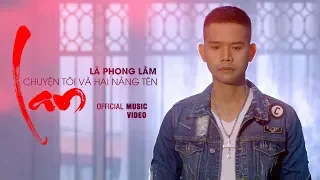 Download Chuyện Tôi Và Hai Nàng Tên LAN (Chị Tôi Chế) - Nhạc Chế Lã Phong Lâm | Official MV MP3