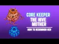 HOW TO RESUMMON THE HIVE MOTHER CORE KEEPER