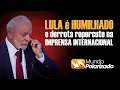 Download Lagu LULA é HUMILHADO e sua derrota repercute na IMPRENSA INTERNACIONAL