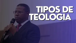 TIPOS DE TEOLOGIA- PR. OSIEL GOMES