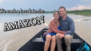 [EP 27] Boat break in the AMAZON