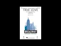 True Love (from Frozen: The Broadway Musical) (SATB Choir) - Arranged by Mac Huff