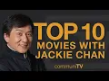 Top 10 Jackie Chan Movies