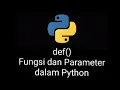def Fungsi dan Parameter Pada Python