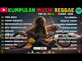 Lagu Reggae Terbaru 2025 Full Album 🎧 Lagu Hits Spotify Indonesia  Musik Cover Santai