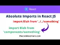 How to Import Components using Absolute Imports in React JS