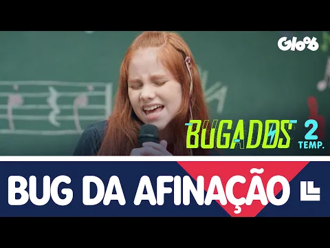 Download MP3 O BUG DA AFINAÇÃO | BUGADOS 2a TEMPORADA | Mundo Gloob