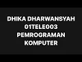 DHIKA DHARWANSYAH Pemrograman Komputer-Pertemuan 7 While Loop
