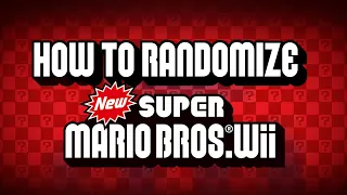 How To RANDOMIZE New Super Mario Bros. Wii