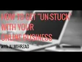 How To Get "Un-Stuck" With Your Online Business with AJ Mihrzad
