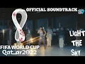 Light The Sky, Nora Fatehi, Balqees, Rahma Riad, Manal \u0026 RedOne | FIFA WorldCup Official Theme Song.
