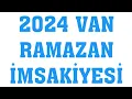 Download Lagu 2024 Van Ramazan İmsakiyesi - İftar Saatleri Sahur Vakti