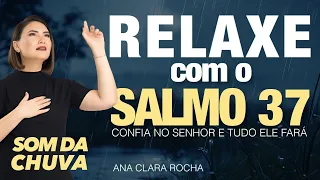 SALMO 37 - Relaxe com os salmos - Ana Clara Rocha