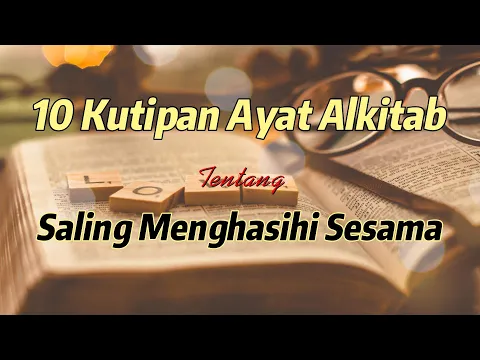 Download MP3 10 Kutipan Ayat Alkitab Tentang Saling Mengasihi Sesama