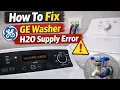 How To FIX GE Washer H20 Supply Error EASY 2026