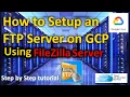 How to Setup FileZilla FTP Server on Google GCP Cloud Secure FTPS Solution on Windows Server