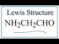How to Draw the Lewis Dot Structure for NH2CH2CHO