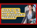 What Is GIS Mapping On The Assessor s Website - Property Taxes Uncovered
